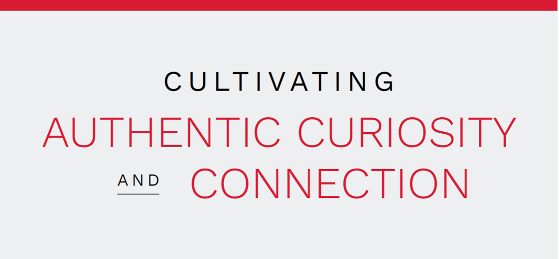 Cultivating Authentic Curiousity and Connection